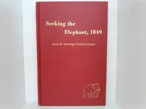 Seeking the Elephant, 1849: James M. Hutchings’ Overland Journal (1980) ~ by Shirley Sargent