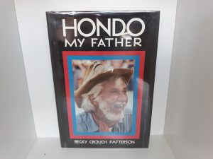 Hondo: My Father (Signed and Inscribed) (1979) ~ by Becky Crouch Patterson