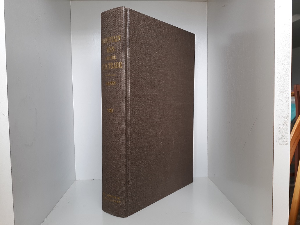 Mountain Men and the Fur Trade: Vol. 8 (1971) ~ by LeRoy R. Hafen