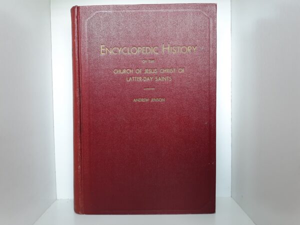 Encyclopedic History of the Church of Jesus Christ of Latter-day Saints (1941) ~ by Andrew Jenson