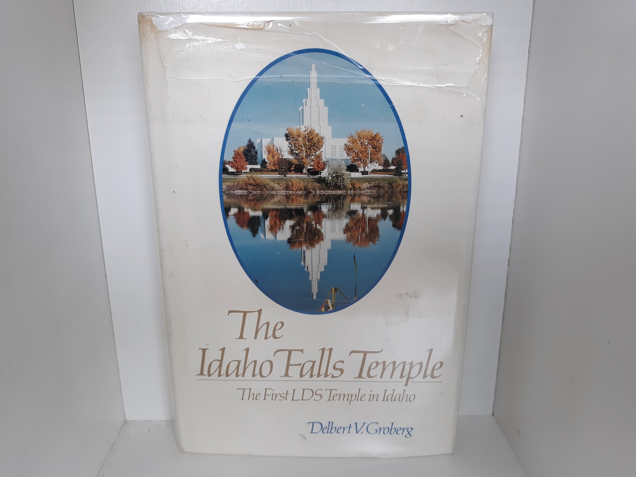 The Idaho Falls Temple: The First LDS Temple in Idaho (Signed and Inscribed) (1985) ~ by Delbert V. Groberg