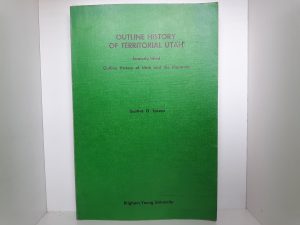 Outline History of Territorial Utah (Formerly Titled Outline History of Utah and the Mormons) (1972) ~ by Gustive O. Larson