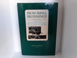 From Small Beginnings: A History of the American Linen Supply Company and Its Successors and Affiliates (Signed and Inscribed) (1991) ~ by Leonard J. Arrington