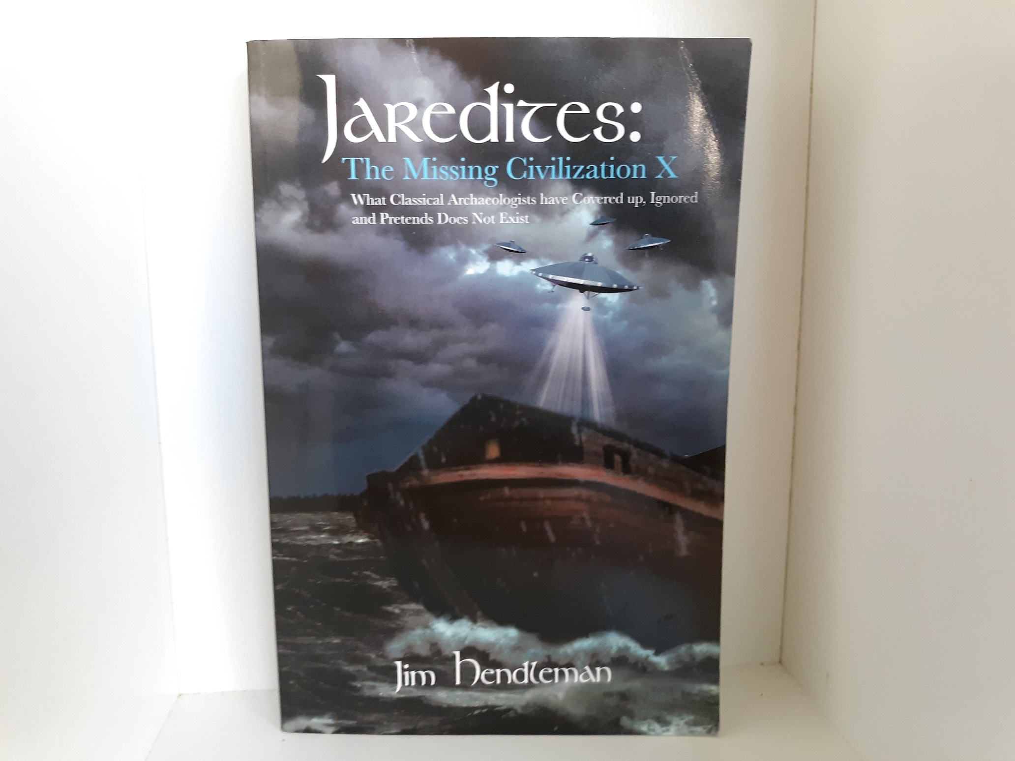 Jaredites: The Missing Civilization X (Signed and Inscribed) (2013) ~ by Jim Hendleman
