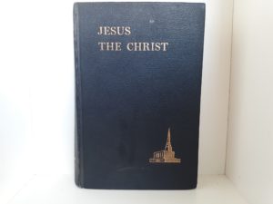 Jesus the Christ (London Edition) (1962) ~ by James E. Talmage