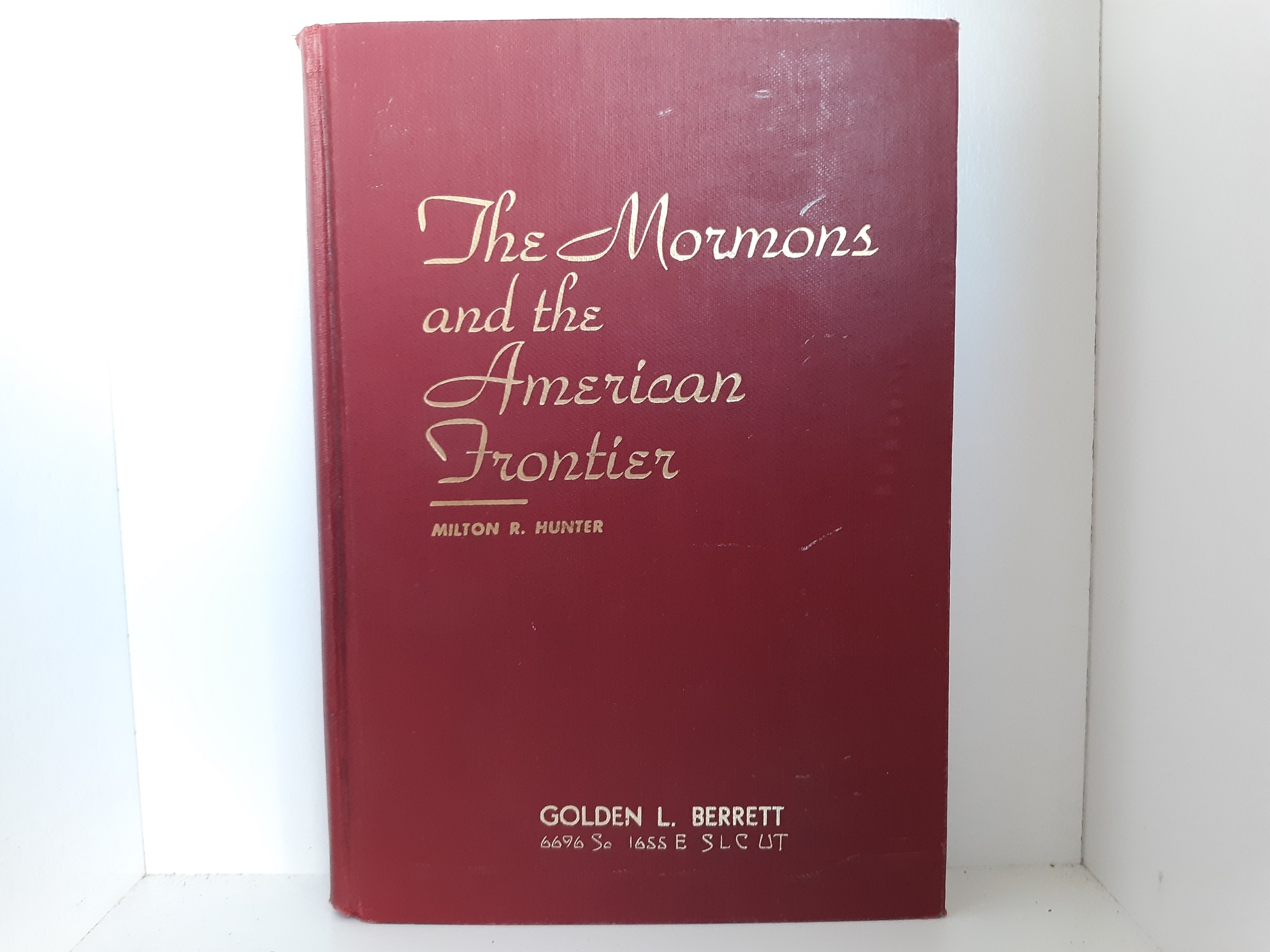 The Mormons and the American Frontier (1940) ~ by Milton R. Hunter