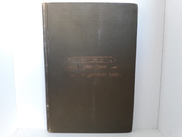 A Brief History of the Church of Jesus Christ of Latter-day Saints (1893) ~ by The Author of the "Life of Brigham Young"