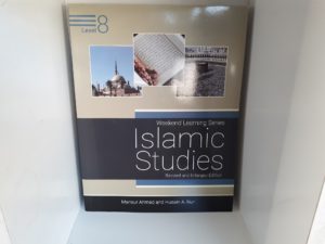 Islamic Studies: Level 8: Weekend Learning (2018) ~ by Mansur Ahmad, and Husain A. Nuri