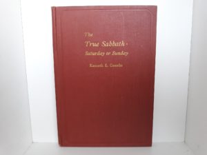 The True Sabbath: Saturday or Sunday (1948) ~ by Kenneth E. Coombe