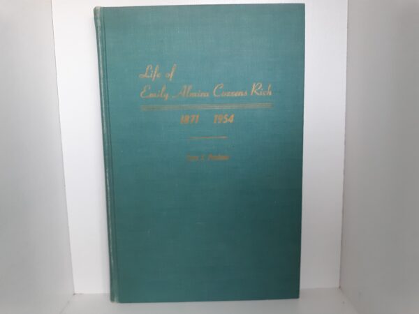 Life of Emily Almira Cozzens Rich: 1871 - 1954 (1954) ~ by Ezra J. Poulsen