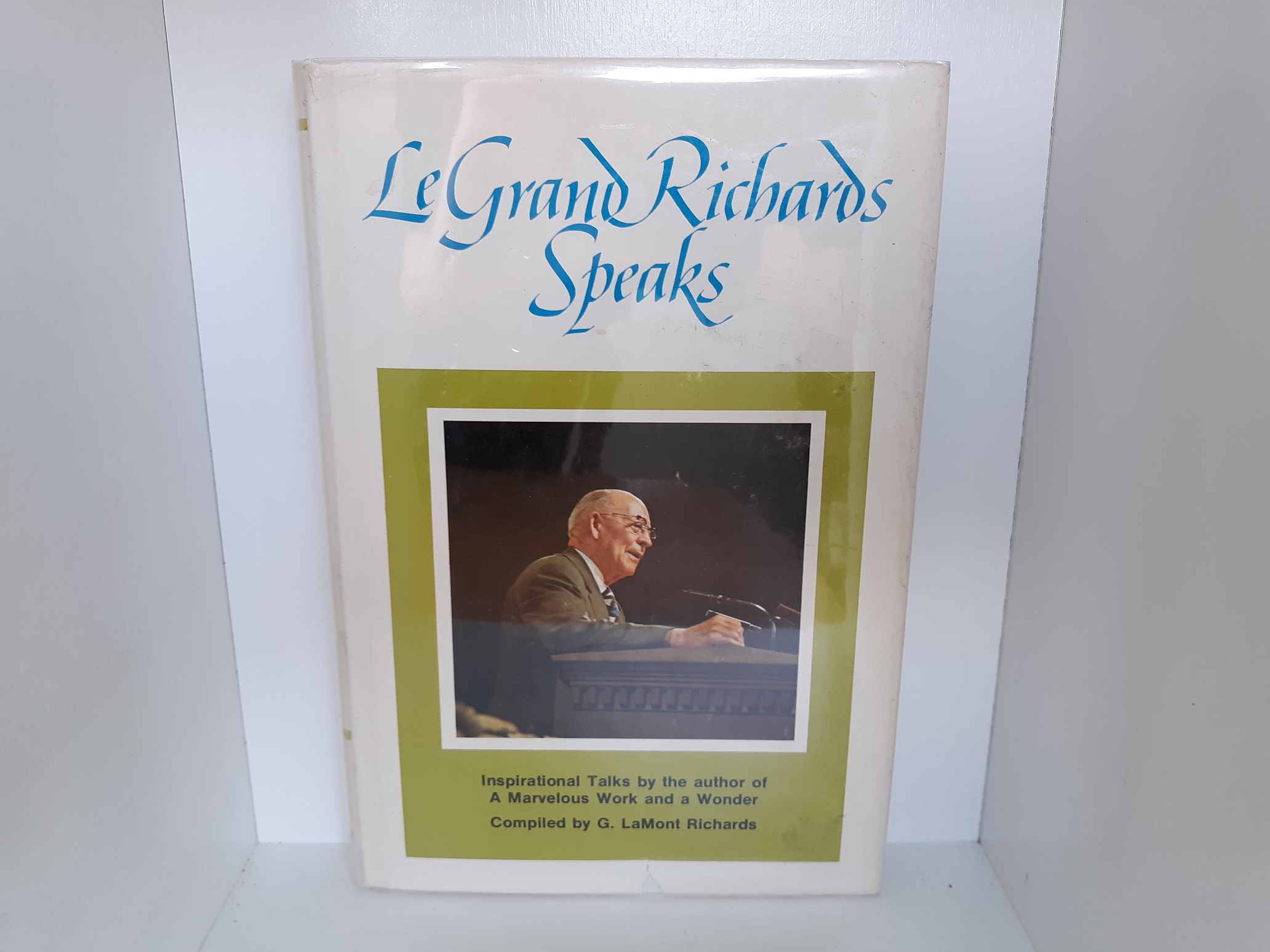 LeGrand Richards Speaks (Signed) (1972) ~ Compiled by G. LaMont Richards