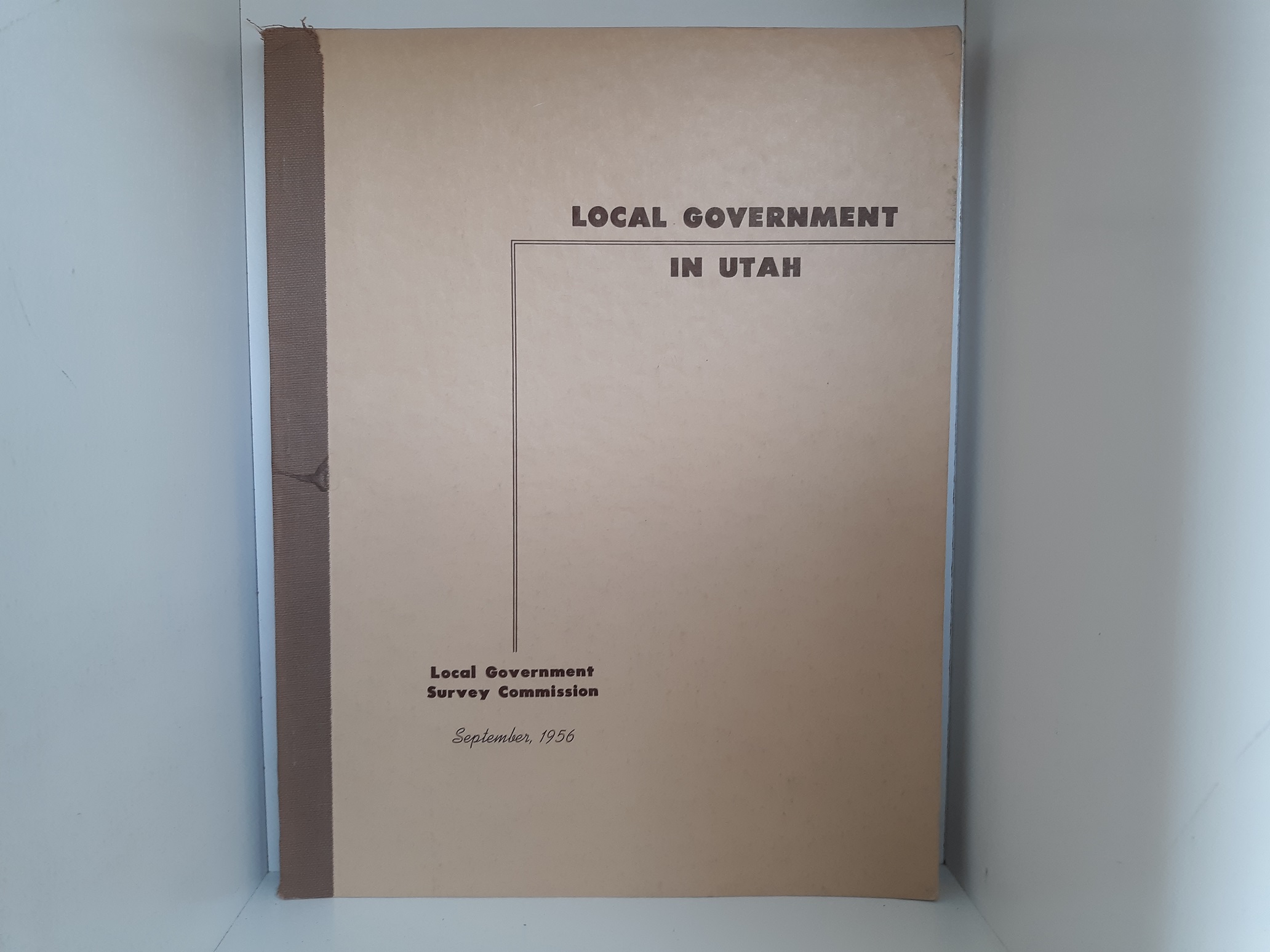 Local Government in Utah: A Report to the Utah Legislative Council (1956) ~ Prepared by the Local Government Survey Commission