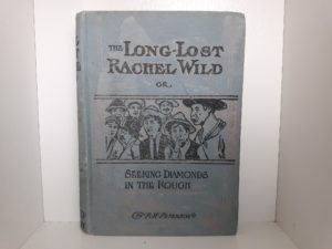 The Long-Lost Rachel wild or Seeking Diamonds in the Rough (1905) ~ by R.W. Peterson