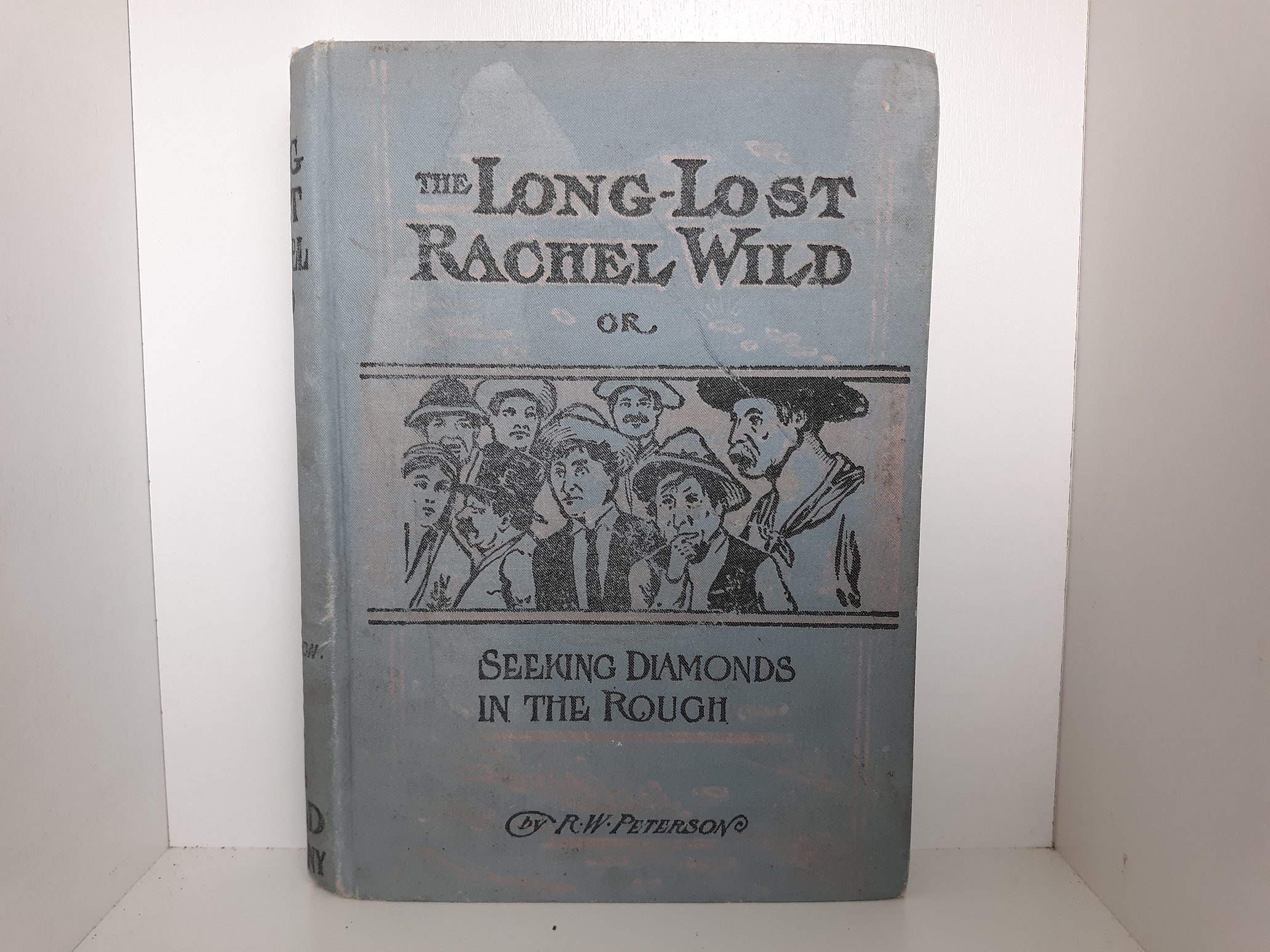 The Long-Lost Rachel wild or Seeking Diamonds in the Rough (1905) ~ by R.W. Peterson