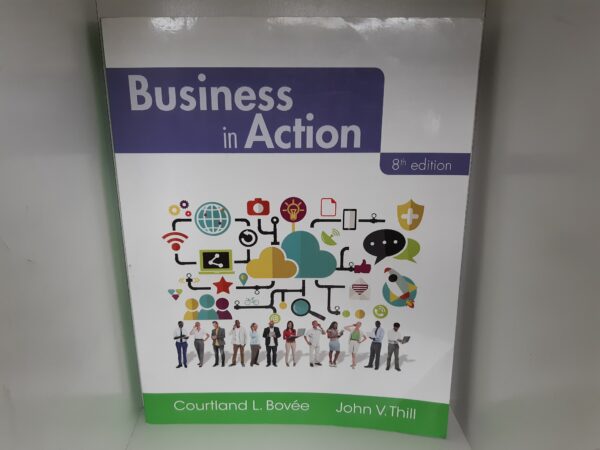 Business in Action (8th Edition) (2017) ~ by Courtland L. Bovée, and John V. Thill