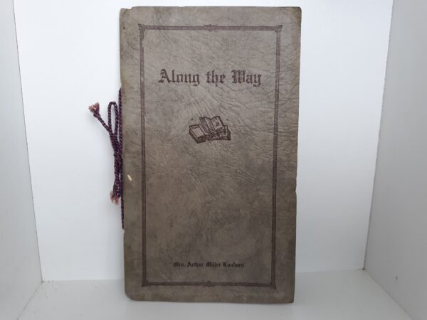 Along the Way ~ by Mrs. Arthur Miller Knudsen