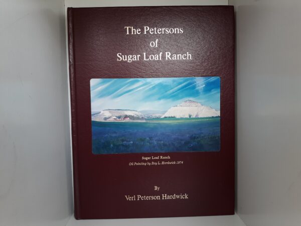 The Petersons of Sugar Loaf Ranch (Bonded Leather) (1995) ~ by Verl Peterson Hardwick