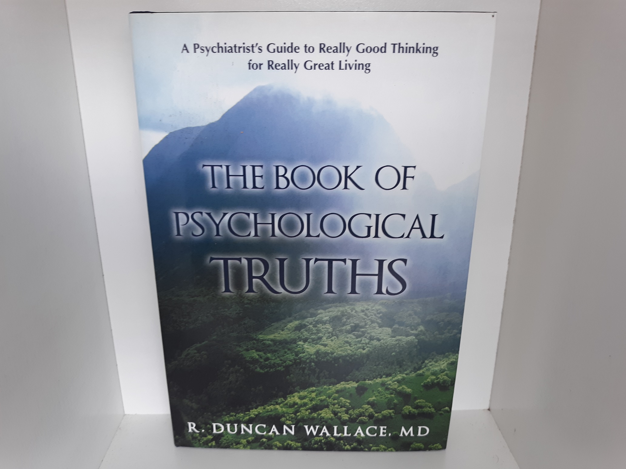 The Book of Psychological Truths (Signed) (2012) ~ by R. Duncan Wallace, MD