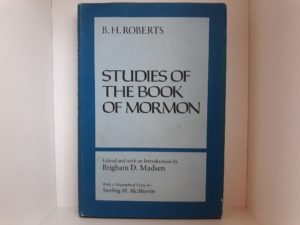 Studies of the Book of Mormon (1985) ~ by B. H. Roberts, Edited by Brigham D. Madsen