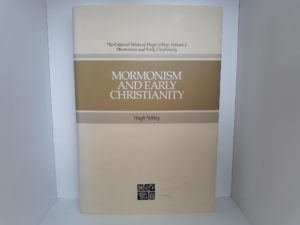 Mormonism and Early Christianity (1987) ~ by Hugh Nibley