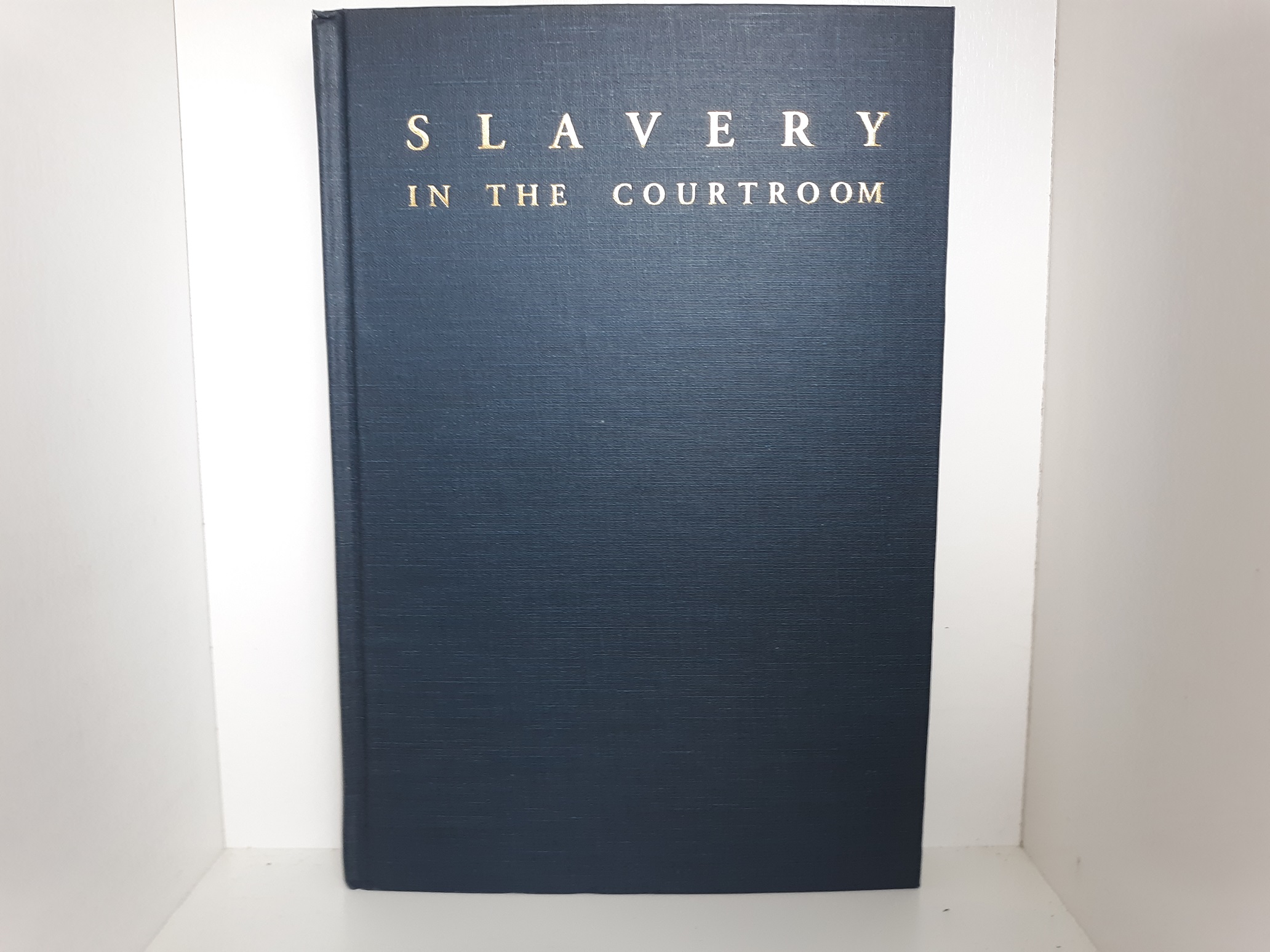 Slavery in the Courtroom (1998) ~ by Paul Finkelman