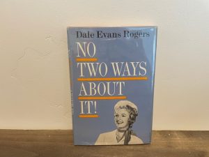 1973 ~ No Two Ways About It! ~ Dale Evans Rogers ~ Signed!