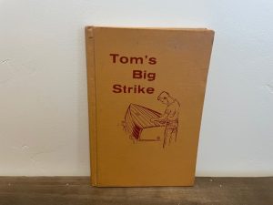 1959 ~ Tom’s Big Strike ~ Irene N. Schemberger
