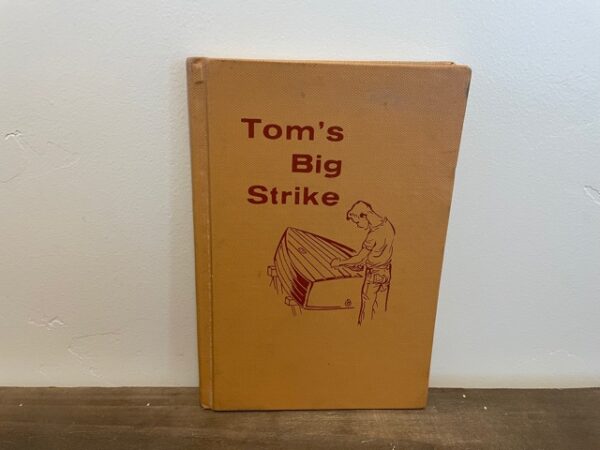 1959 ~ Tom's Big Strike ~ Irene N. Schemberger