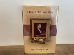 2003 ~ The Bruce R. McConkie Story ~ Joseph Fielding McConkie — Hardbound with Dust Jacket
