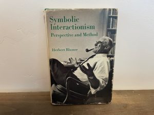 1969 ~ Symbolic Interactionism Perspective and Method ~ Herbert Blumer