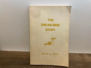 1996 ~ The Dream Mine Story ~ Norman C. Pierce