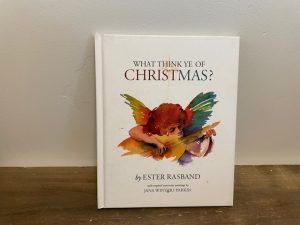 2010 ~ What Think Ye of Christmas? ~ Ester Rasband ~ Signed!