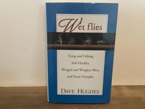 1995 ~ Dave Hughes ~ Wet Flies ~ Tying and Fishing Soft-Hackles, Winged and Wingless Wets, and Fuzzy Nymphs