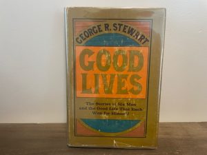 1967 ~ George R. Stewart ~ Good Lives