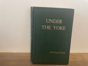 1921 ~ F. Dalton O’Sullivan ~ Under the Yoke