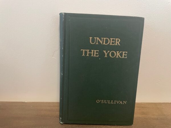 1921 ~ F. Dalton O'Sullivan ~ Under the Yoke
