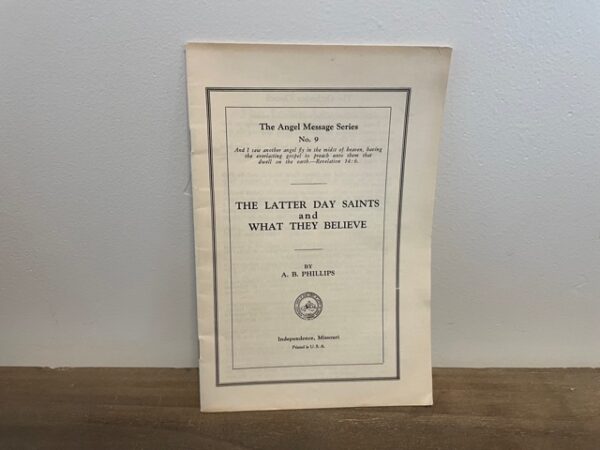 A. B. Phillips ~ The Latter Day Saints and What They Believe ~ The Angel Message Series No. 9
