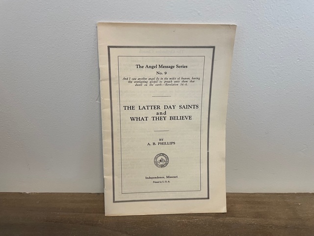 A. B. Phillips ~ The Latter Day Saints and What They Believe ~ The Angel Message Series No. 9