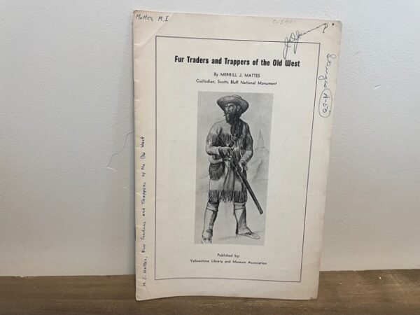 Merrill J. Mattes ~ Fur Traders and Trappers of the Old West
