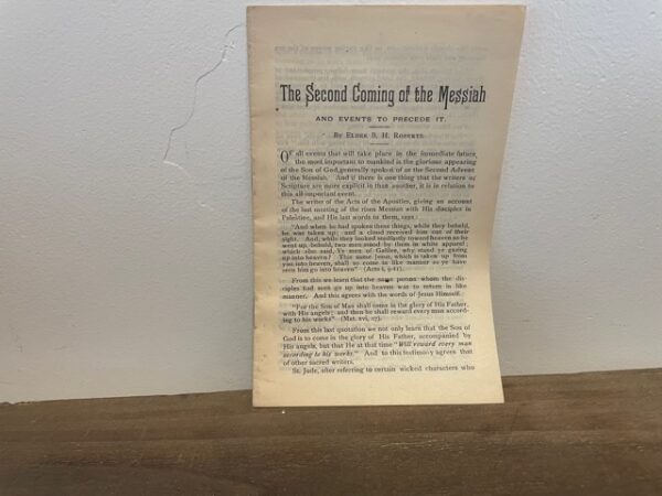 Elder B. H. Roberts ~ The Second Coming of the Messiah and the Events to Precede It --- Pamphlet