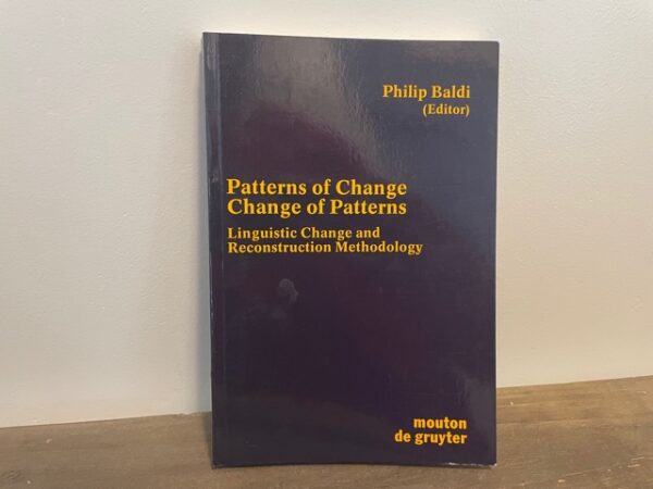 1991 ~ Patterns of Change, Change of Patters ~ Philip Baldi ~ Mouton De Gruyter