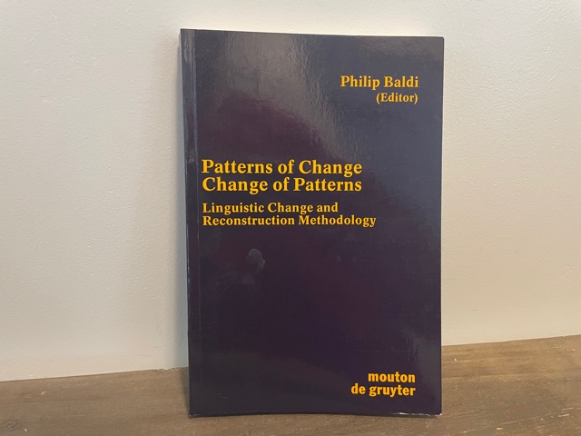 1991 ~ Patterns of Change, Change of Patters ~ Philip Baldi ~ Mouton De Gruyter