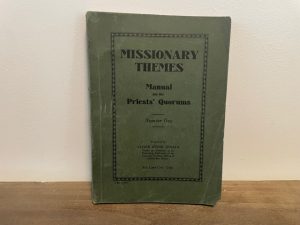 Missionary Themes ~ Manual for the Priests’ Quorums ~ Number One