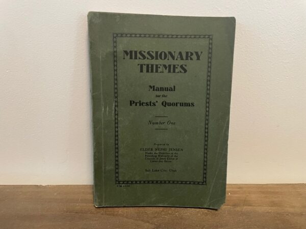 Missionary Themes ~ Manual for the Priests' Quorums ~ Number One