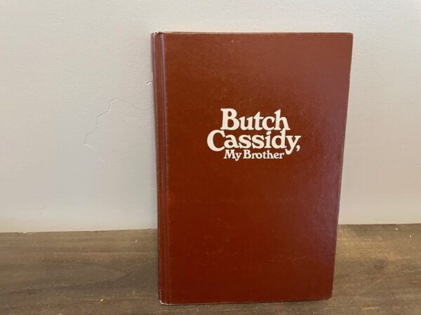 1975 ~ Lula Parker Betenson as told to Dora Flack ~ Butch Cassidy, My Brother