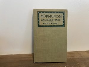 1912 ~ Bruce Kinney, D.D. ~ Mormonism ~ The Islam of America