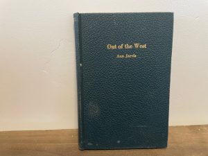 1940 ~ Ann Jarvis ~ Out of the West ~ Signed by Author