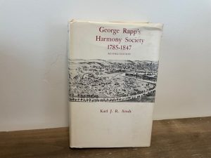 1965 ~ Karl J. R. Arndt ~ George Rapp’s Harmony Society 1785-1847