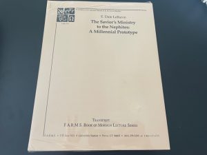 The Savior’s Ministry to the Nephites: A Millennial Prototype ~ E. Dale LeBaron ~ Foundation for Ancient Research & Mormon Studies
