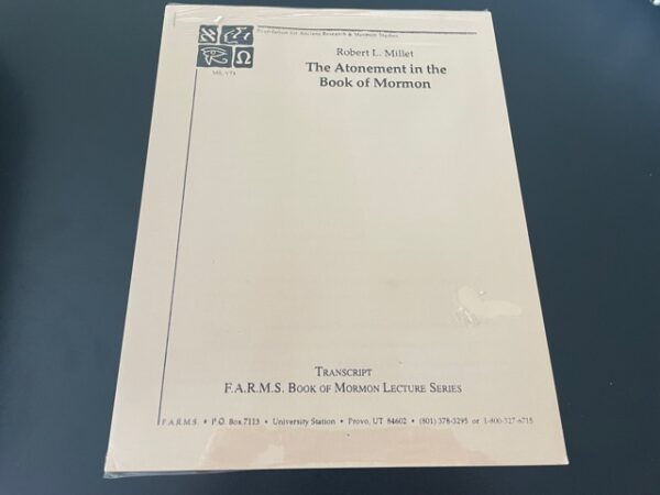 The Atonement in the Book of Mormon ~ Robert L. Millet ~ Foundation for Ancient Research & Mormon Studies
